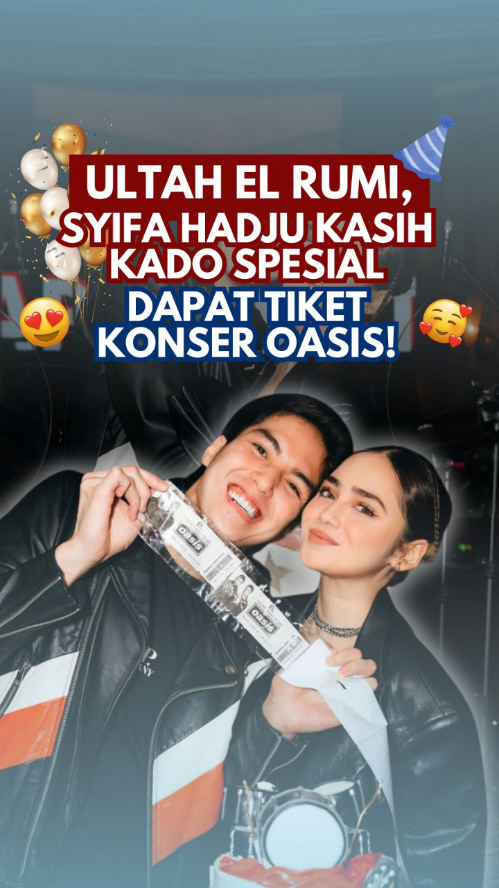 Syifa Hadju Kasih Kado Spesial Ultah El Rumi, Dapat Tiket Konser Oasis!