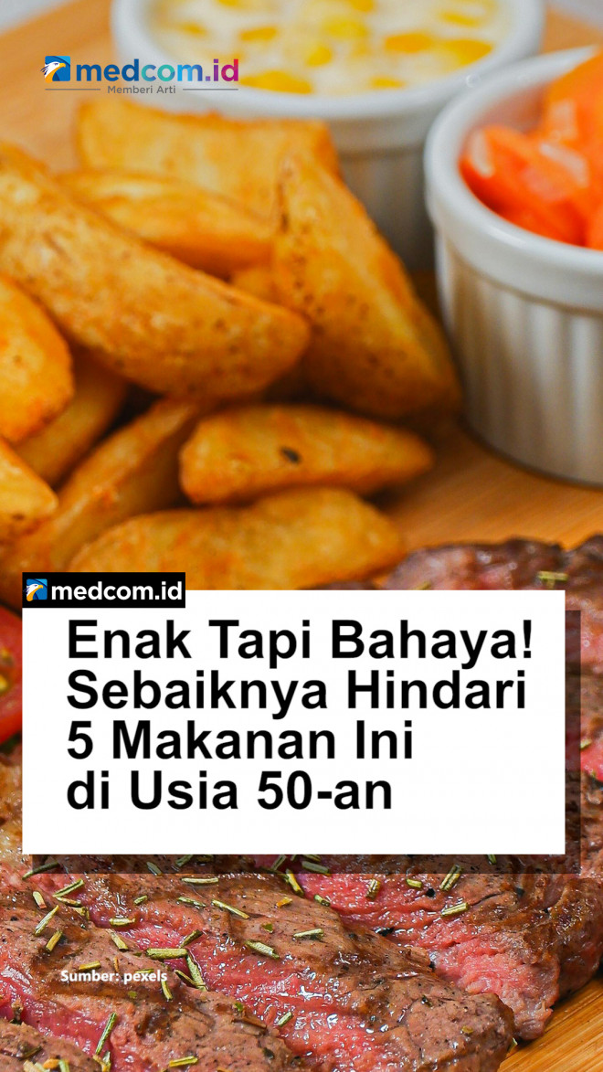 Enak Tapi Bahaya! Sebaiknya Hindari 5 Makanan Ini di Usia 50-an