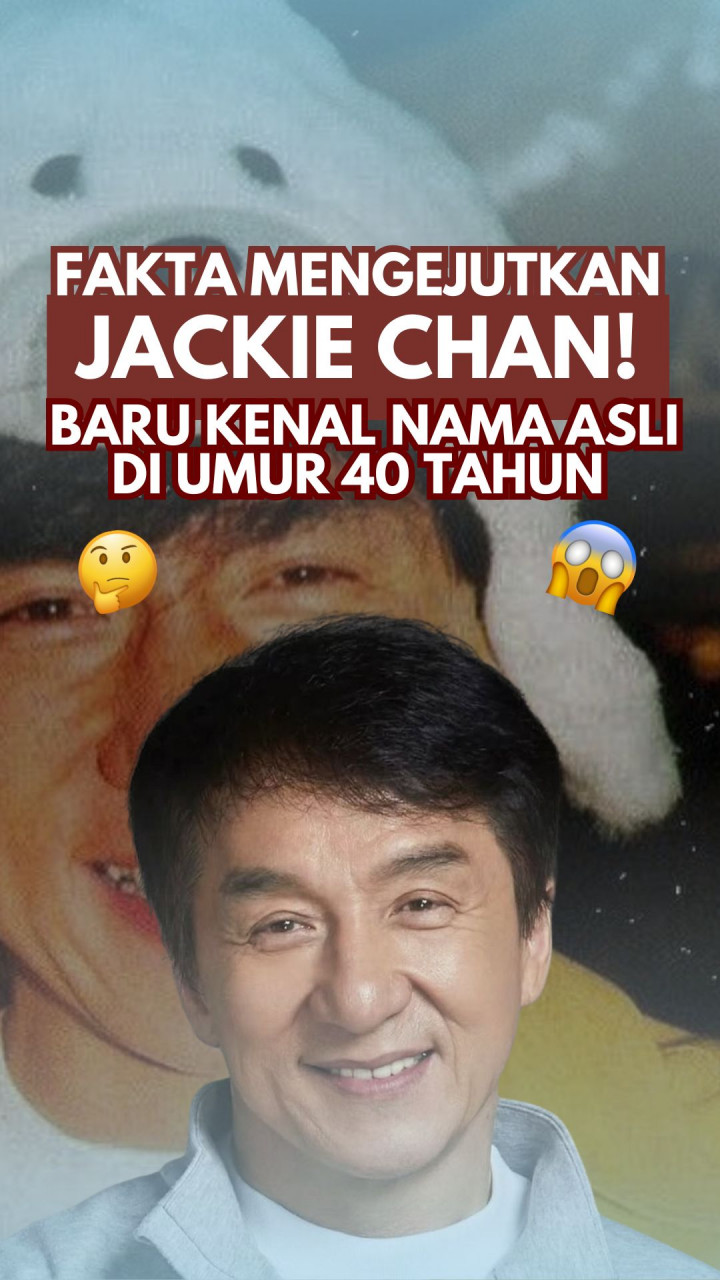 Fakta Mengejutkan Jackie Chan! Baru Kenal Nama Asli di Umur 40 Tahun