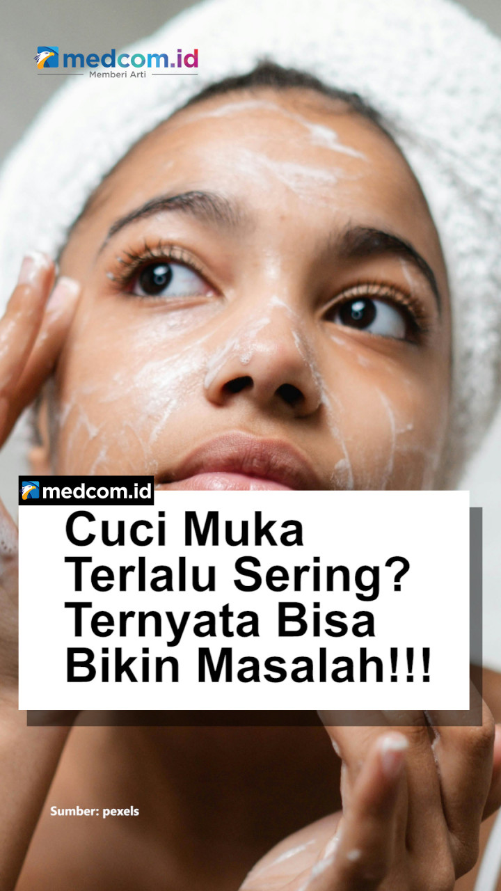 Cuci Muka Terlalu Sering? Ternyata Bisa Bikin Masalah!