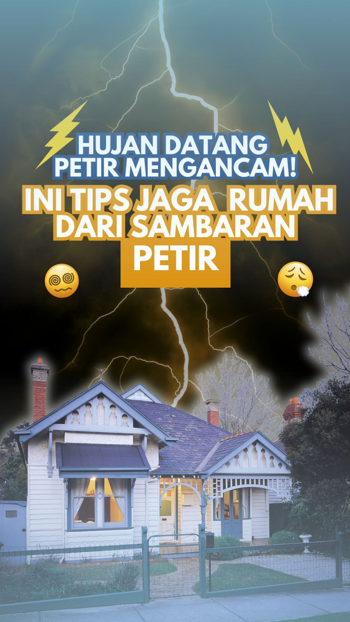 Hujan Datang Petir Mengancam! Ini Tips Jaga Rumah dari Sambaran Petir