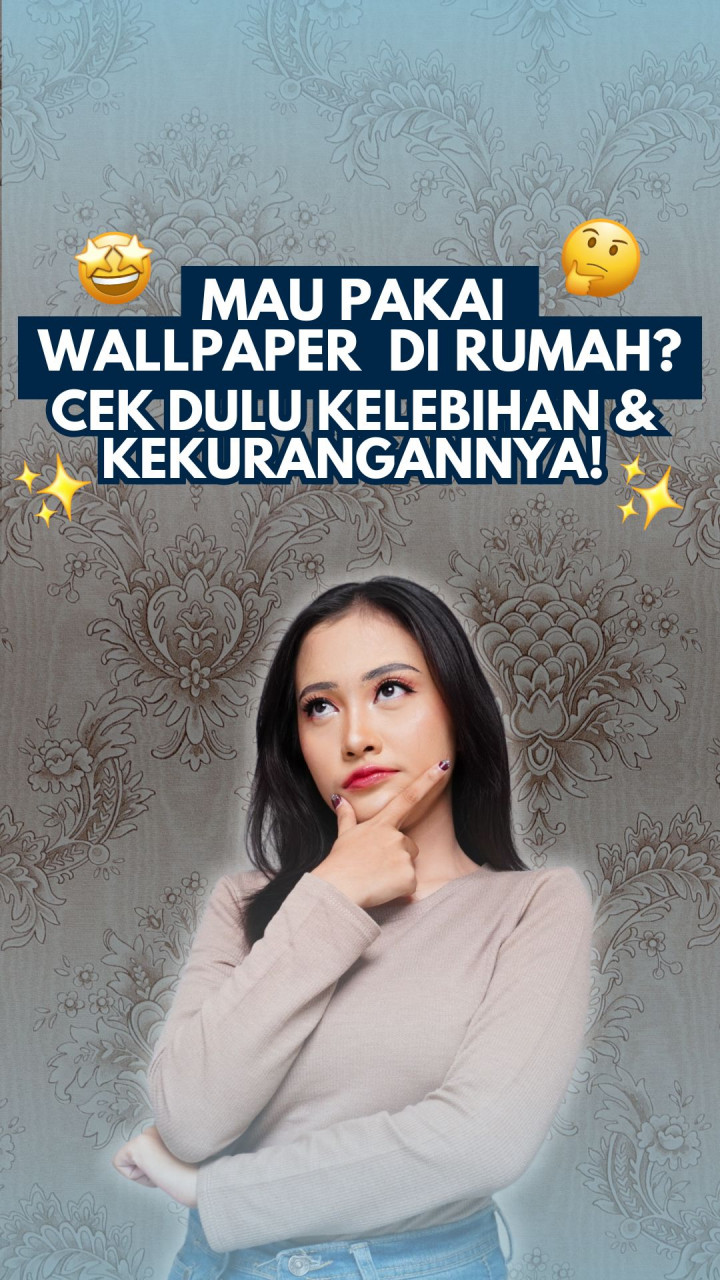 Mau Pakai Wallpaper di Rumah? Cek Dulu Kelebihan & Kekurangannya!