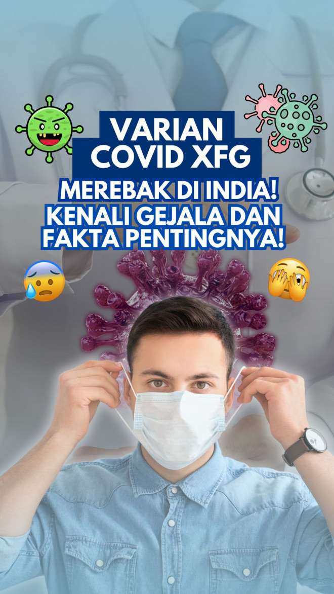 Varian Covid XFG Merebak di India! Kenali Gejala & Fakta Pentingnya!