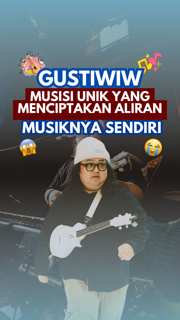Gustiwiw, Musisi Unik yang Menciptakan Aliran Musiknya Sendiri