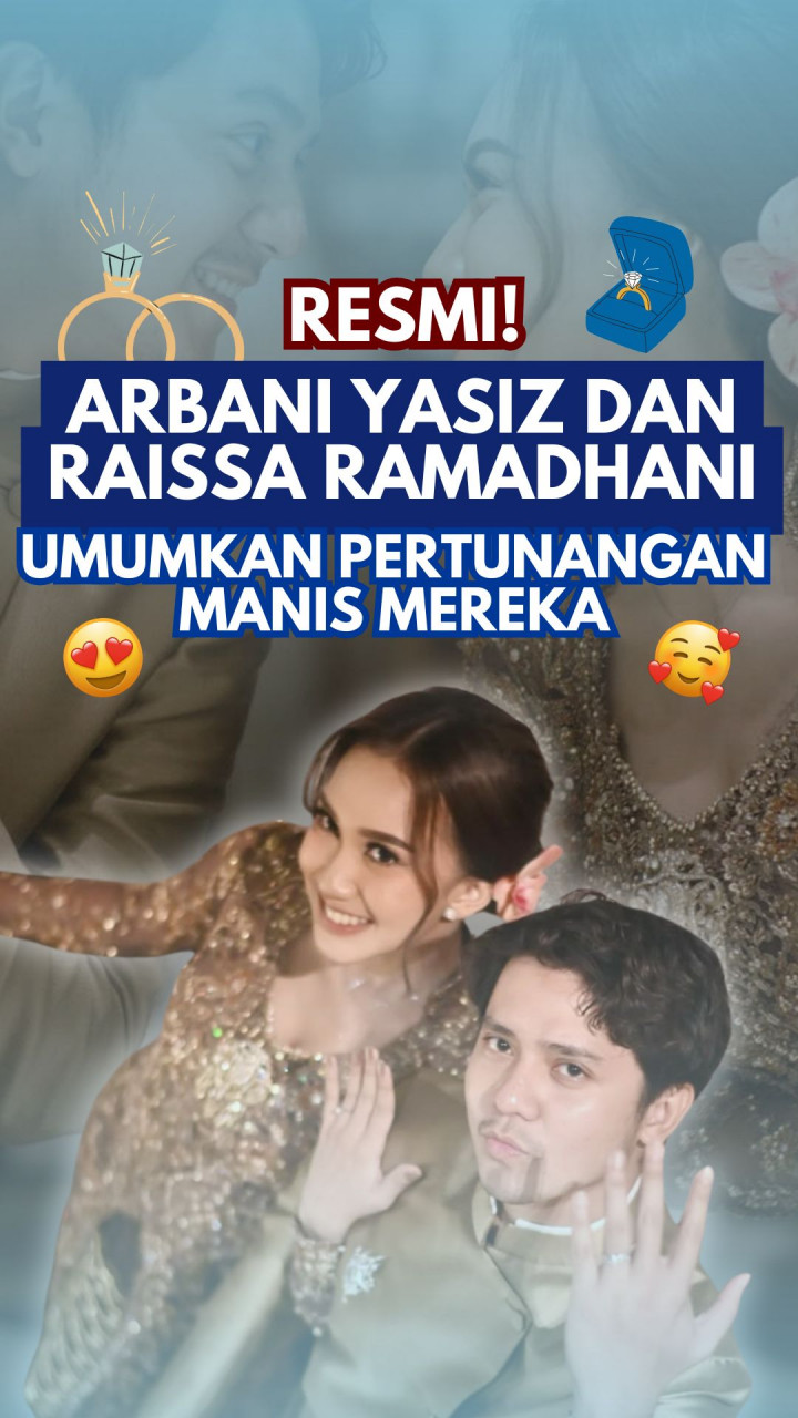 Resmi! Arbani Yasiz dan Raissa Ramadhani Umumkan Pertunangan Manis Mereka