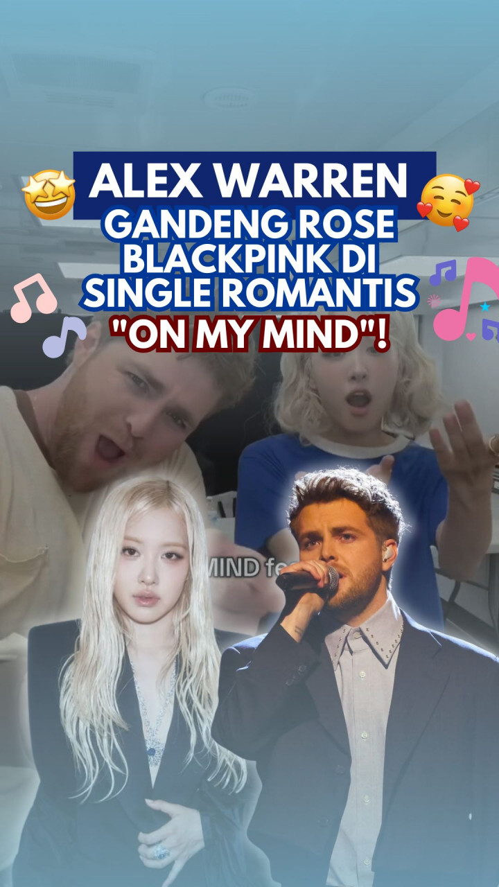 Alex Warren Gandeng Rose BLACKPINK di Single Romantis 