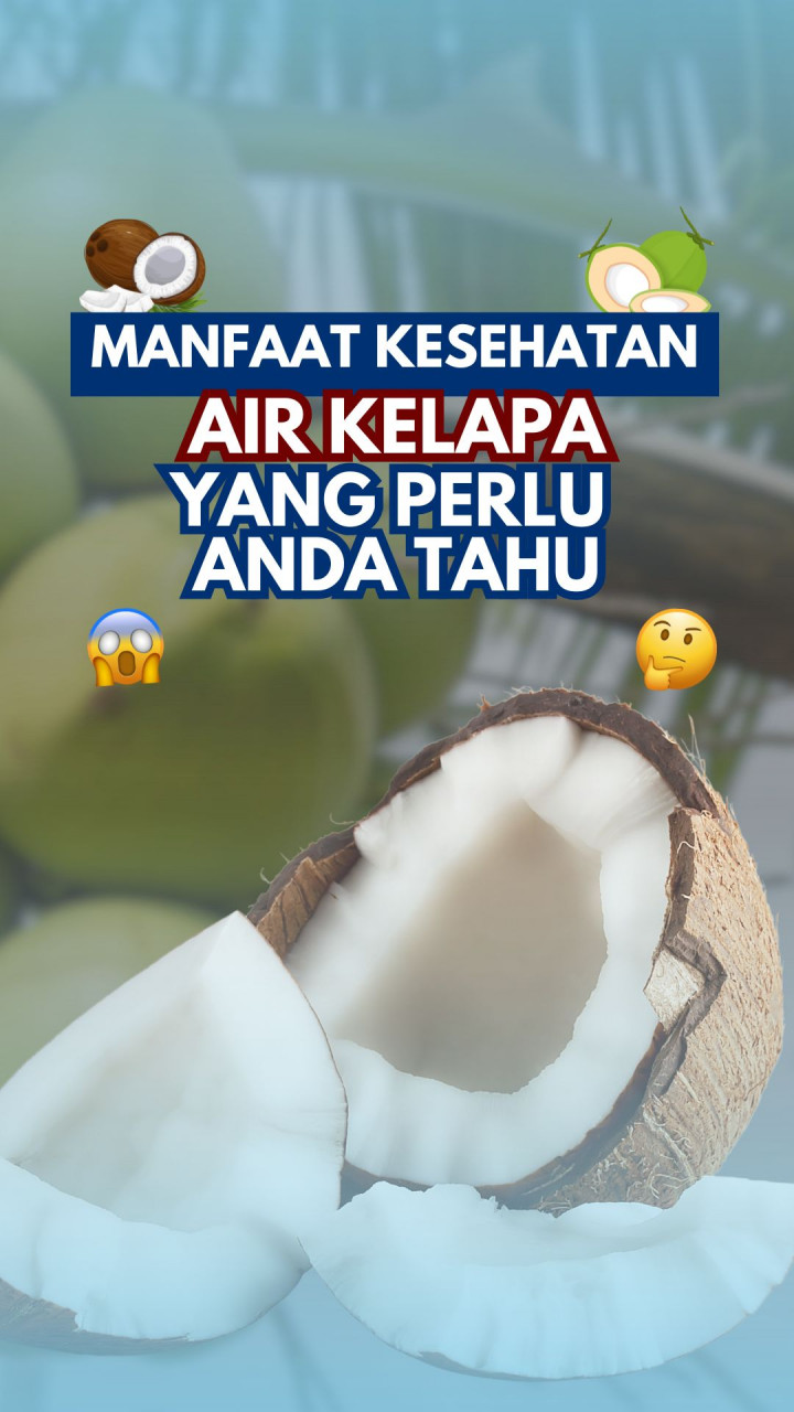 Manfaat Kesehatan Air Kelapa yang Perlu Anda Tahu