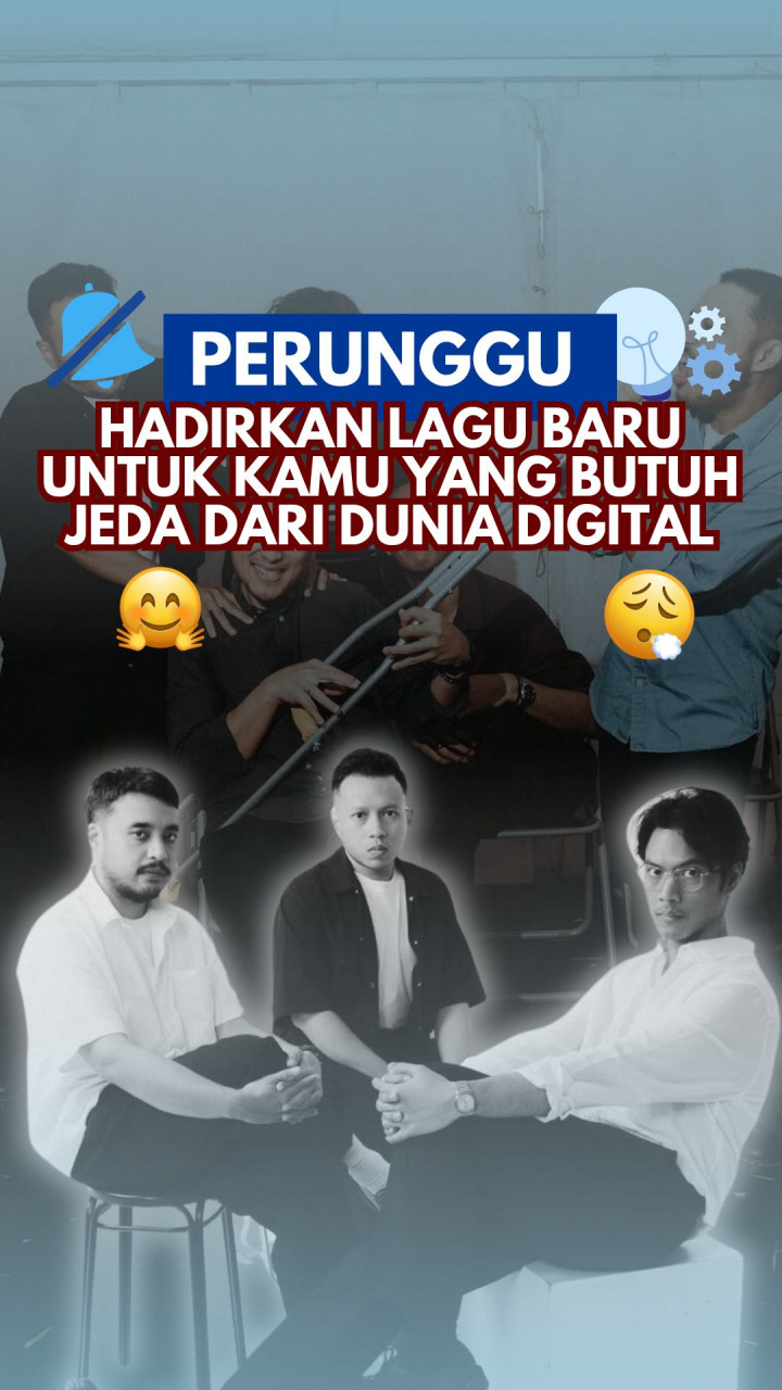 Perunggu Hadirkan Lagu Baru untuk Kamu yang Butuh Jeda dari Dunia Digital