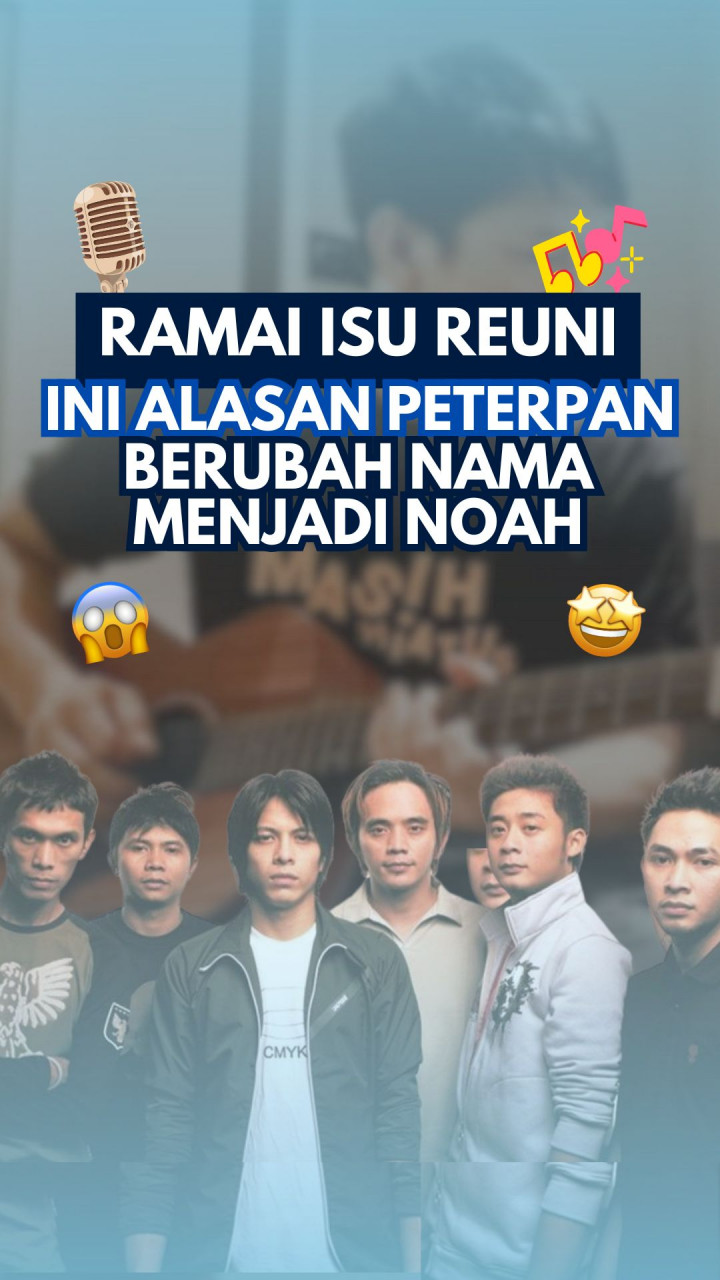 Ramai Isu Reuni, Ini Alasan Peterpan Berubah Nama Menjadi NOAH