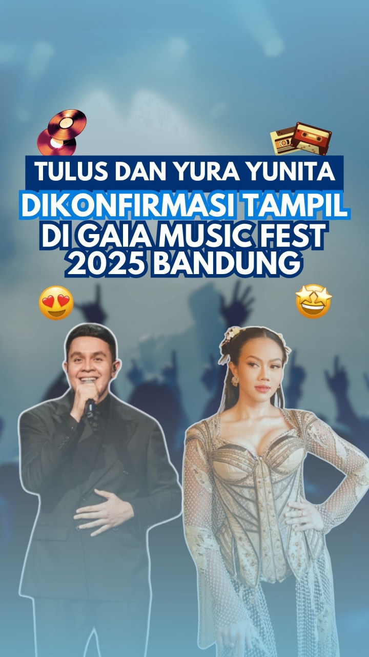 Tulus dan Yura Yunita Dikonfirmasi Tampil di Gaia Music Fest 2025 Bandung