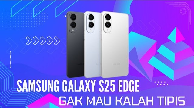 Samsung Galaxy S25 Edge, Gak Mau Kalah Tipis!