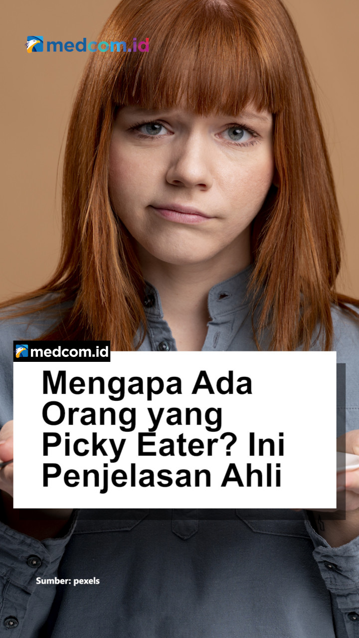 Mengapa Ada Orang yang Picky Eater? Ini Penjelasan Ahli