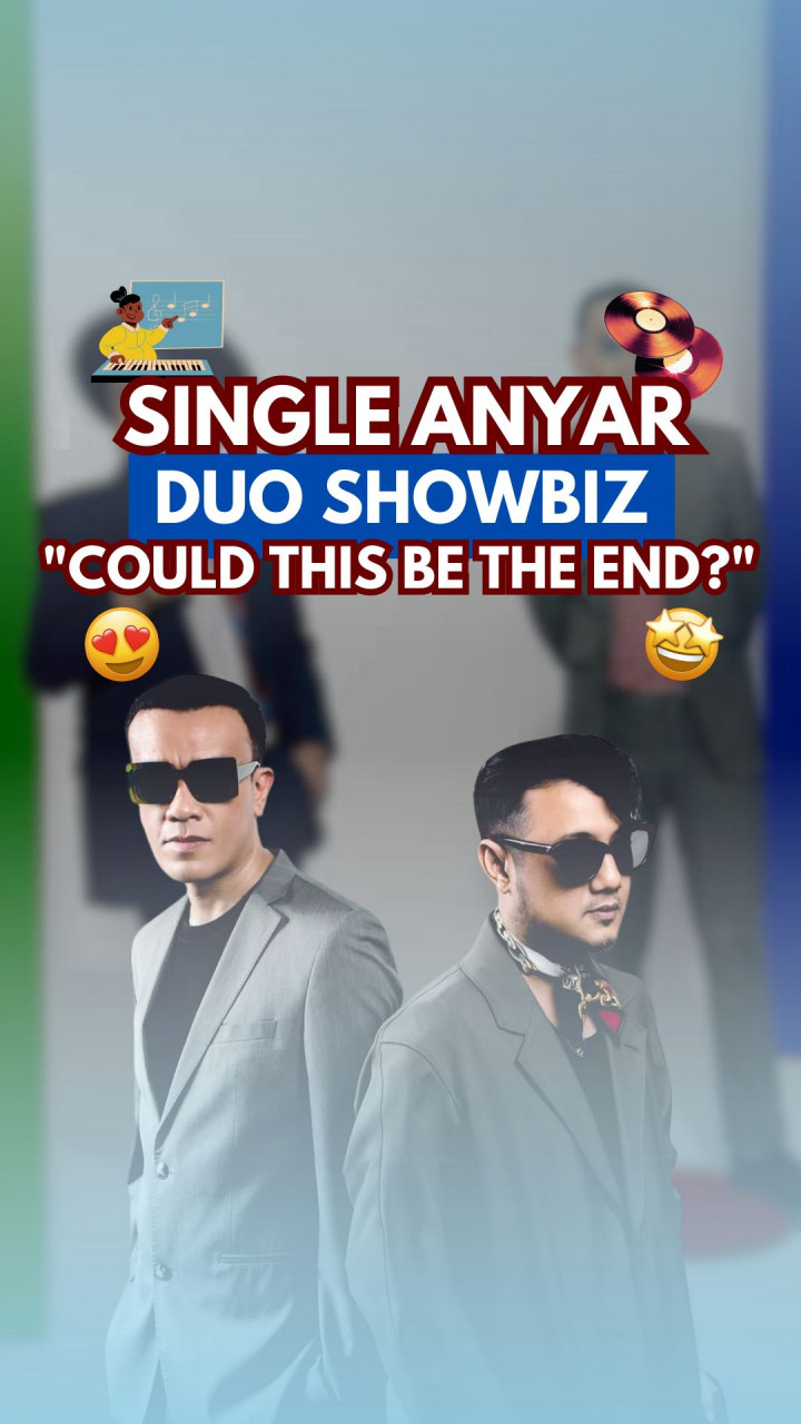 Single Anyar Duo Showbiz 'Could This Be the End?'