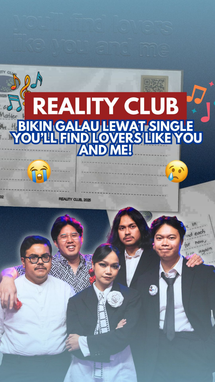 Reality Club Bikin Galau Lewat Single You’ll Find Lovers Like You and Me!