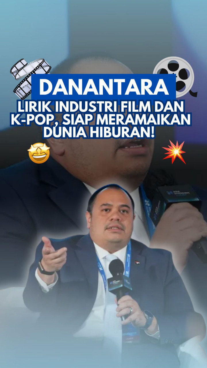 Danantara Lirik Industri Film & K-Pop, Siap Meramaikan Dunia Hiburan!