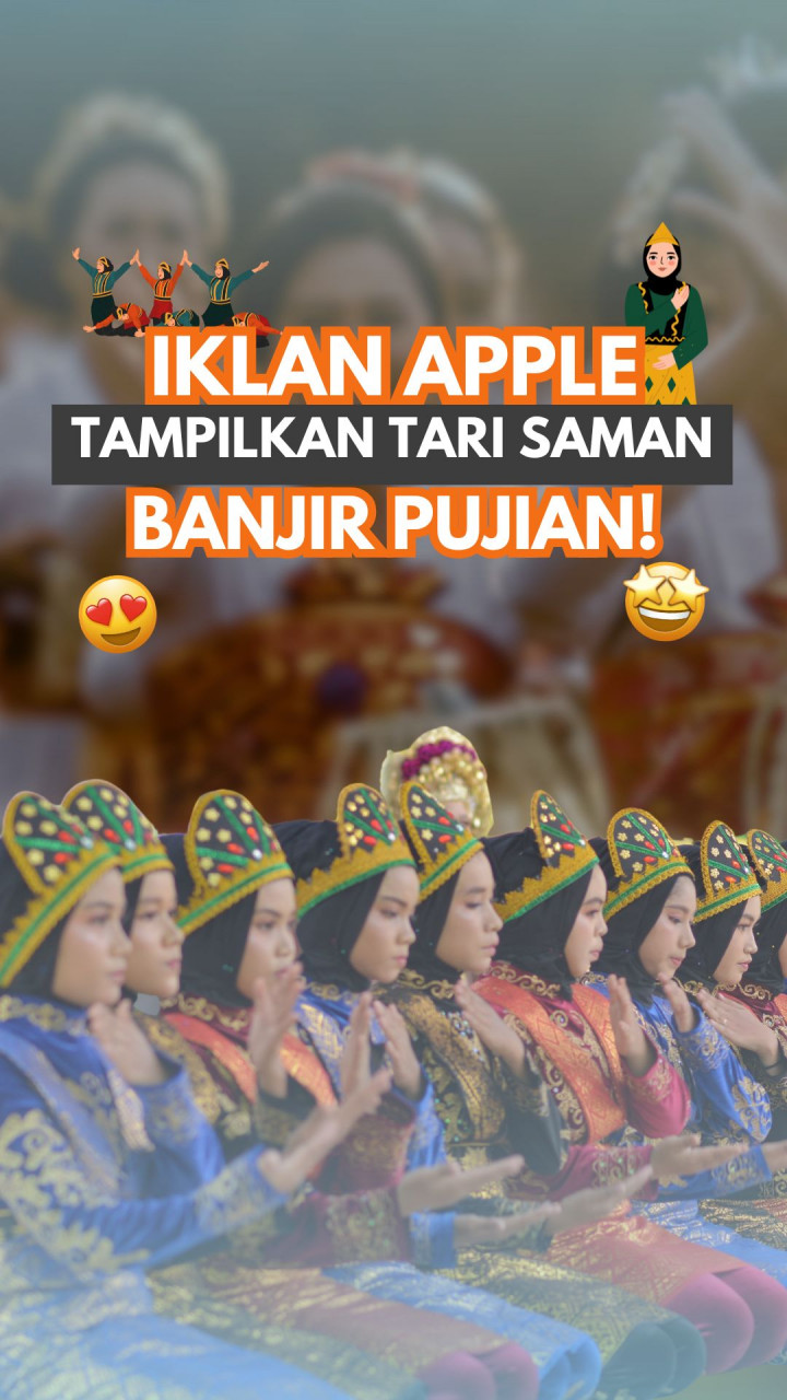 Iklan Apple Tampilkan Tari Saman, Banjir Pujian!