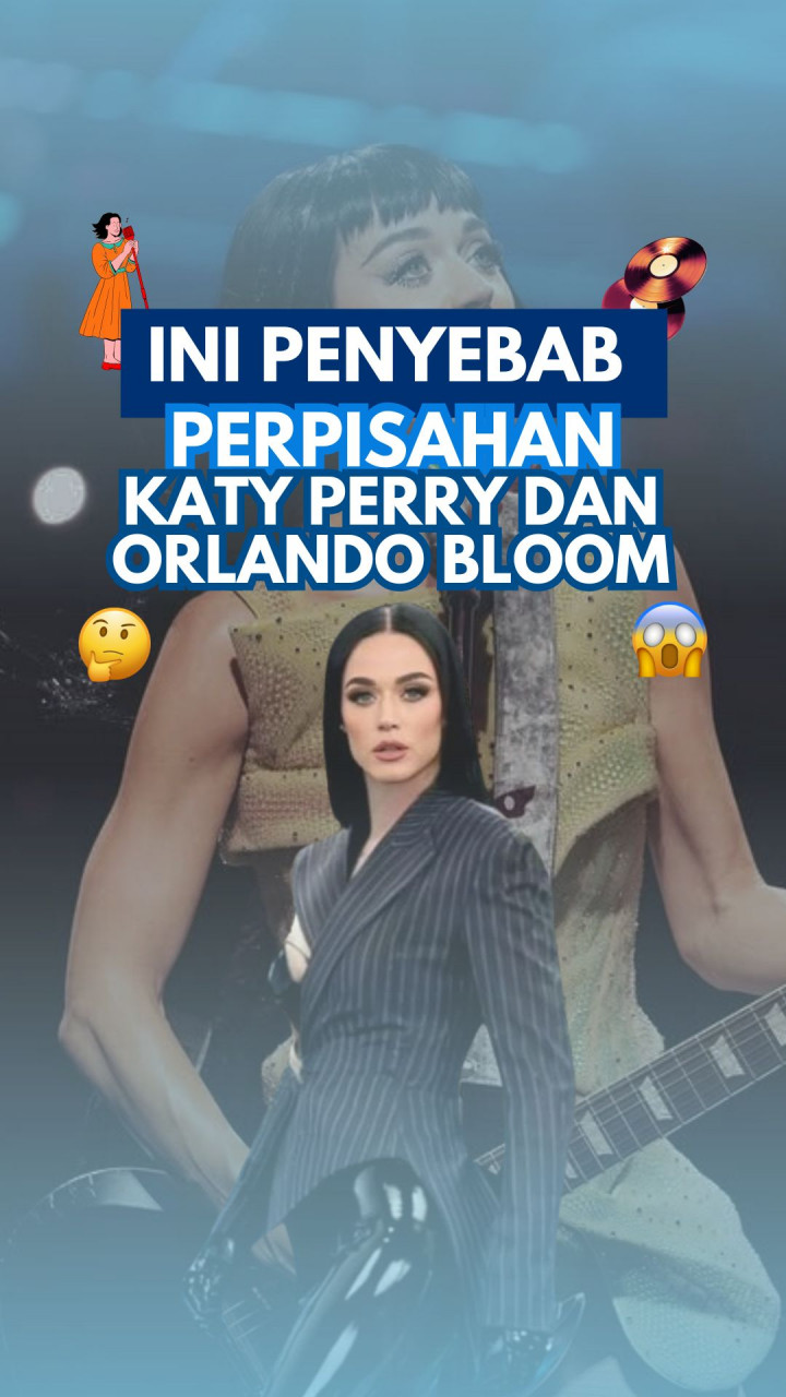 Ini Penyebab Perpisahan Katy Perry dan Orlando Bloom