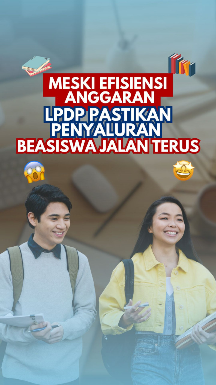 Meski Efisiensi Anggaran, LPDP Pastikan Penyaluran Beasiswa Jalan Terus