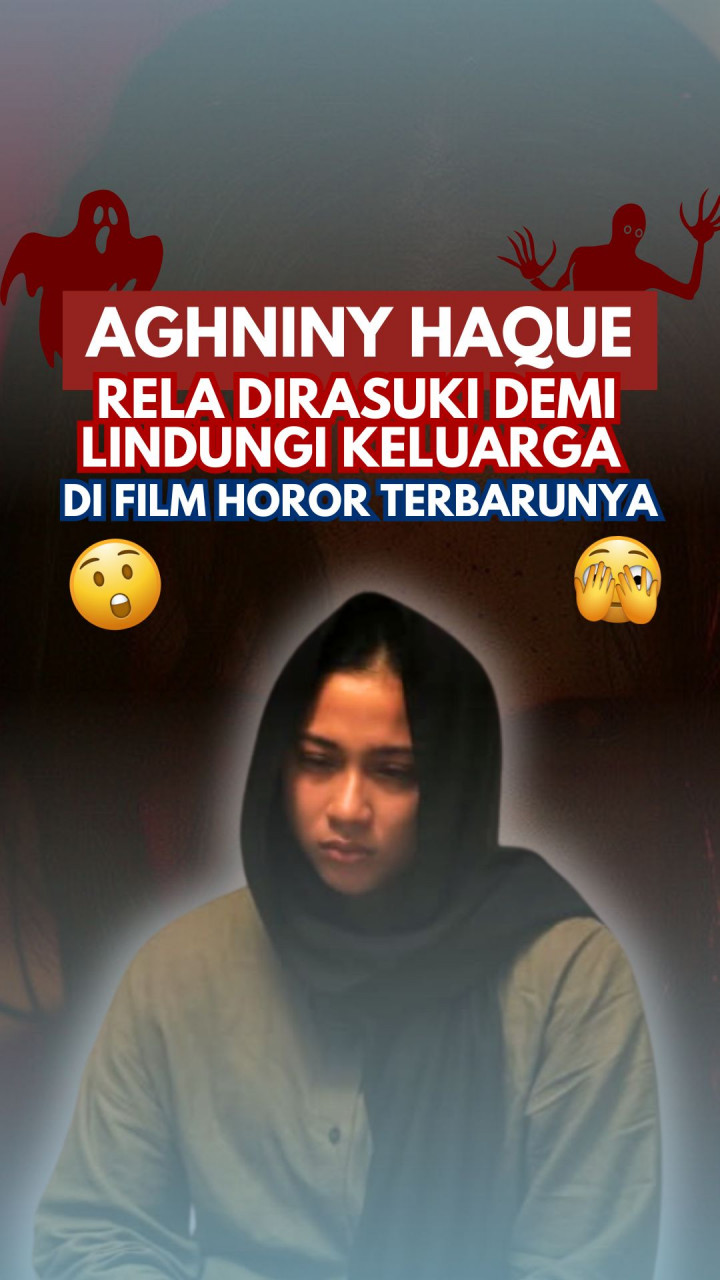 Aghniny Haque Rela Dirasuki Demi Lindungi Keluarga di Film Horor Terbarunya
