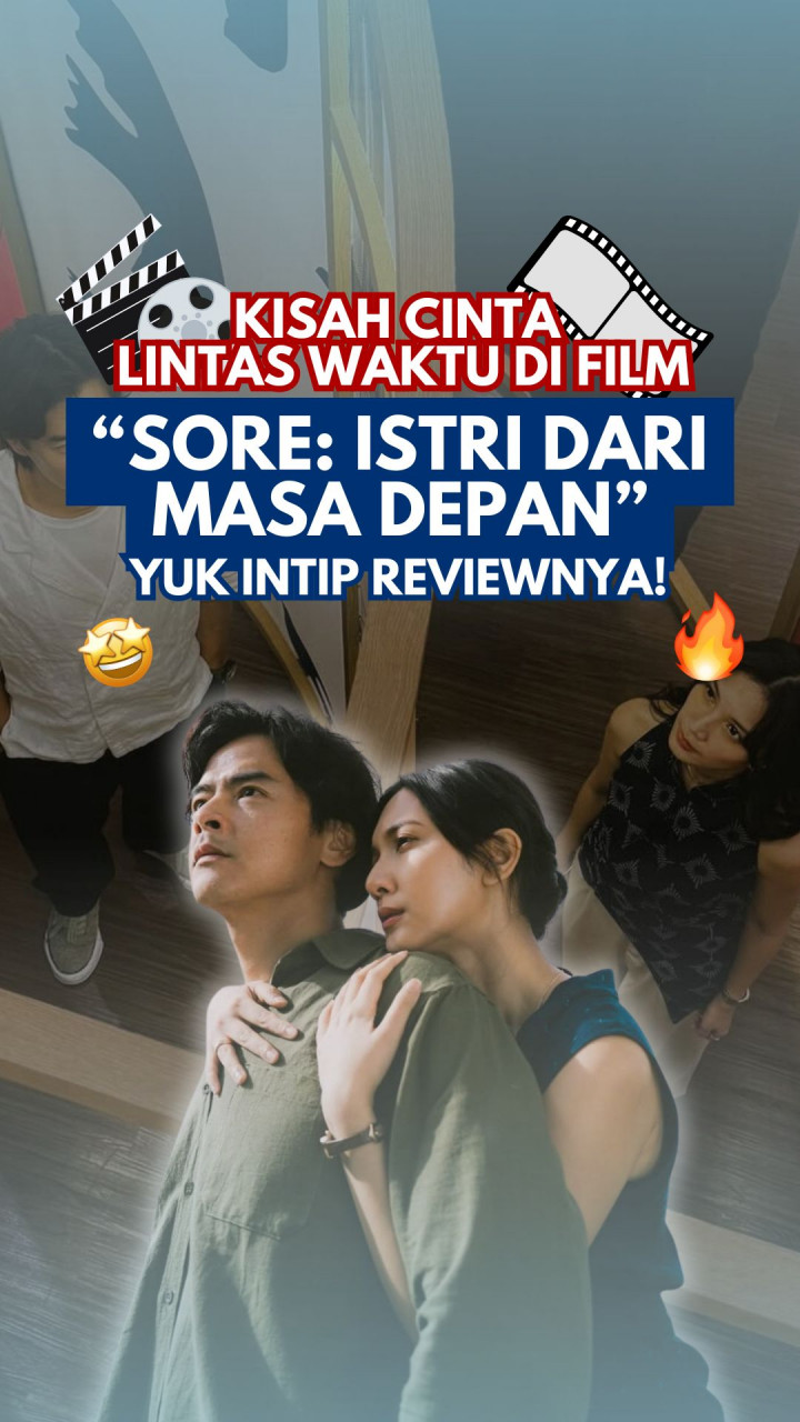 Kisah Cinta Lintas Waktu di Film “Sore: Istri dari Masa Depan”, Yuk Intip Reviewnya!