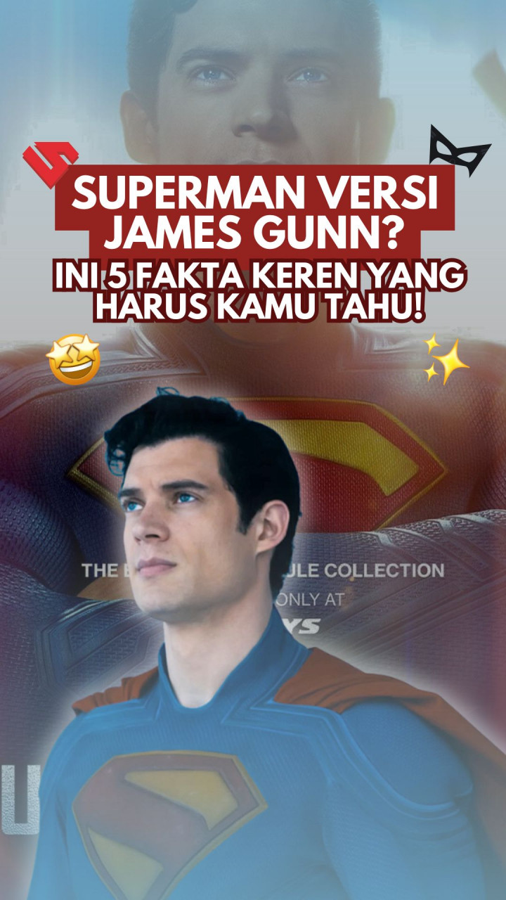 Superman Versi James Gunn? Ini 5 Fakta Keren yang Harus Kamu Tahu!