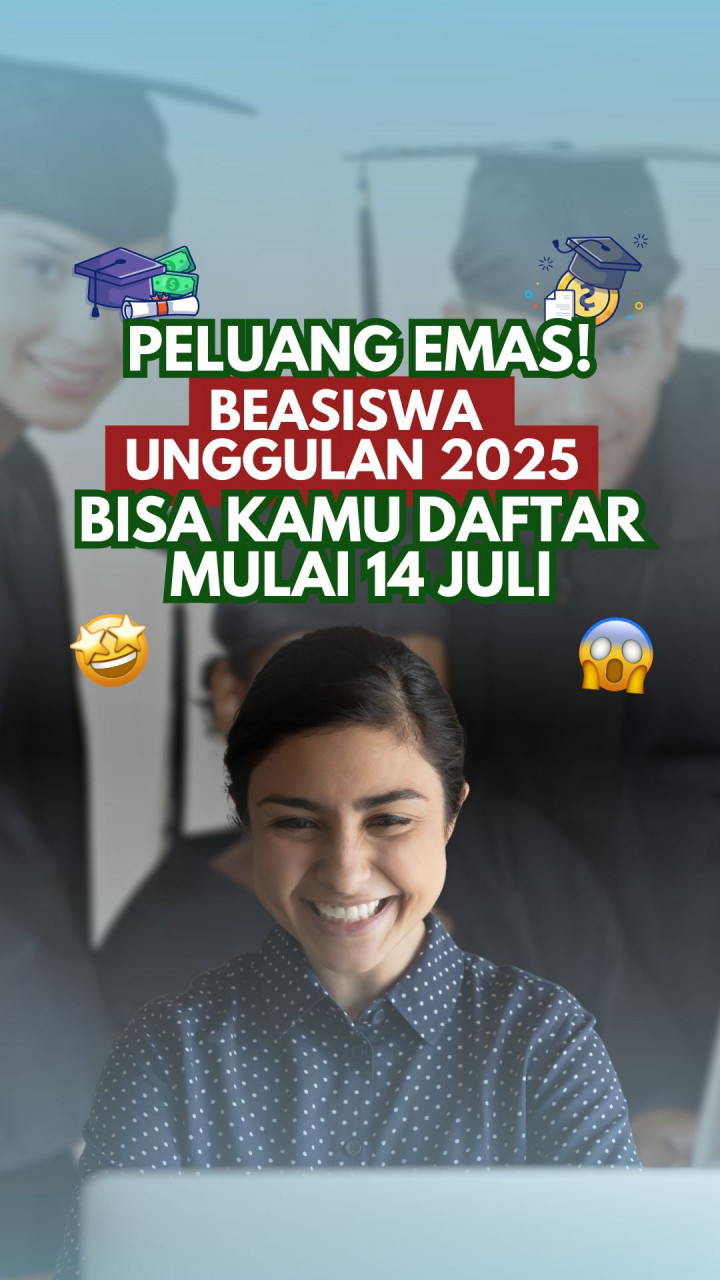 Peluang Emas! Beasiswa Unggulan 2025 Bisa Kamu Daftar Mulai 14 Juli