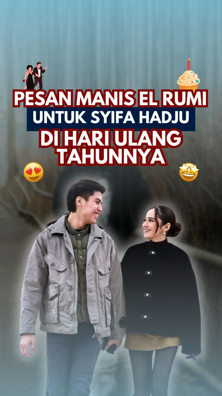 Pesan Manis El Rumi untuk Syifa Hadju di Hari Ulang Tahunnya