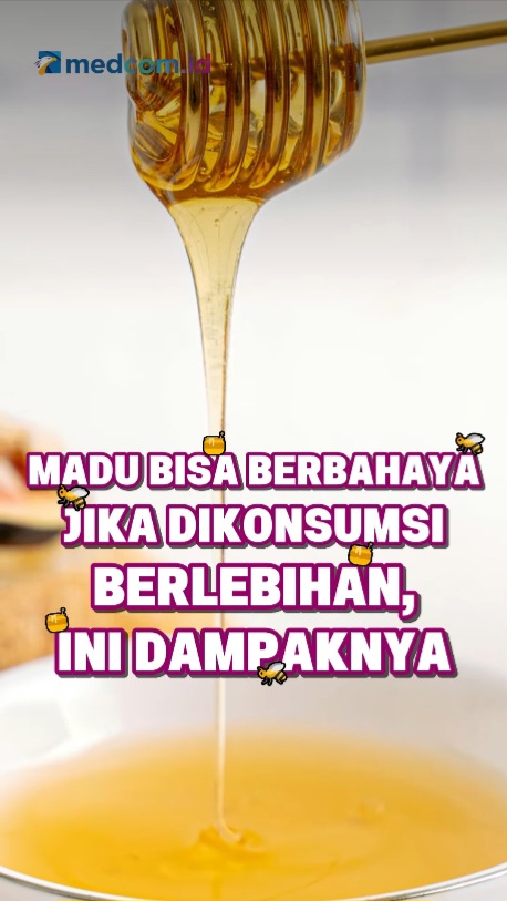 Madu Bisa Berbahaya jika Dikonsumsi Berlebihan, Ini Dampaknya