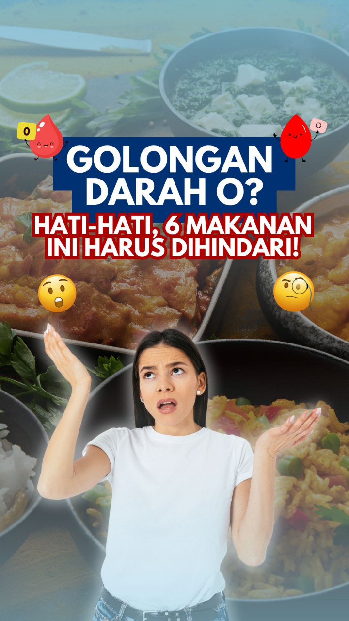 Golongan Darah O? Hati-hati, 6 Makanan Ini Harus Dihindari!