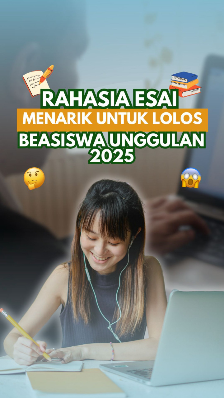 Rahasia Esai Menarik untuk Lolos Beasiswa Unggulan 2025