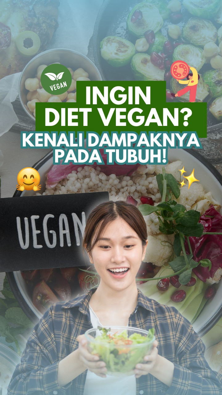 Ingin Diet Vegan? Kenali Dampaknya pada Tubuh!