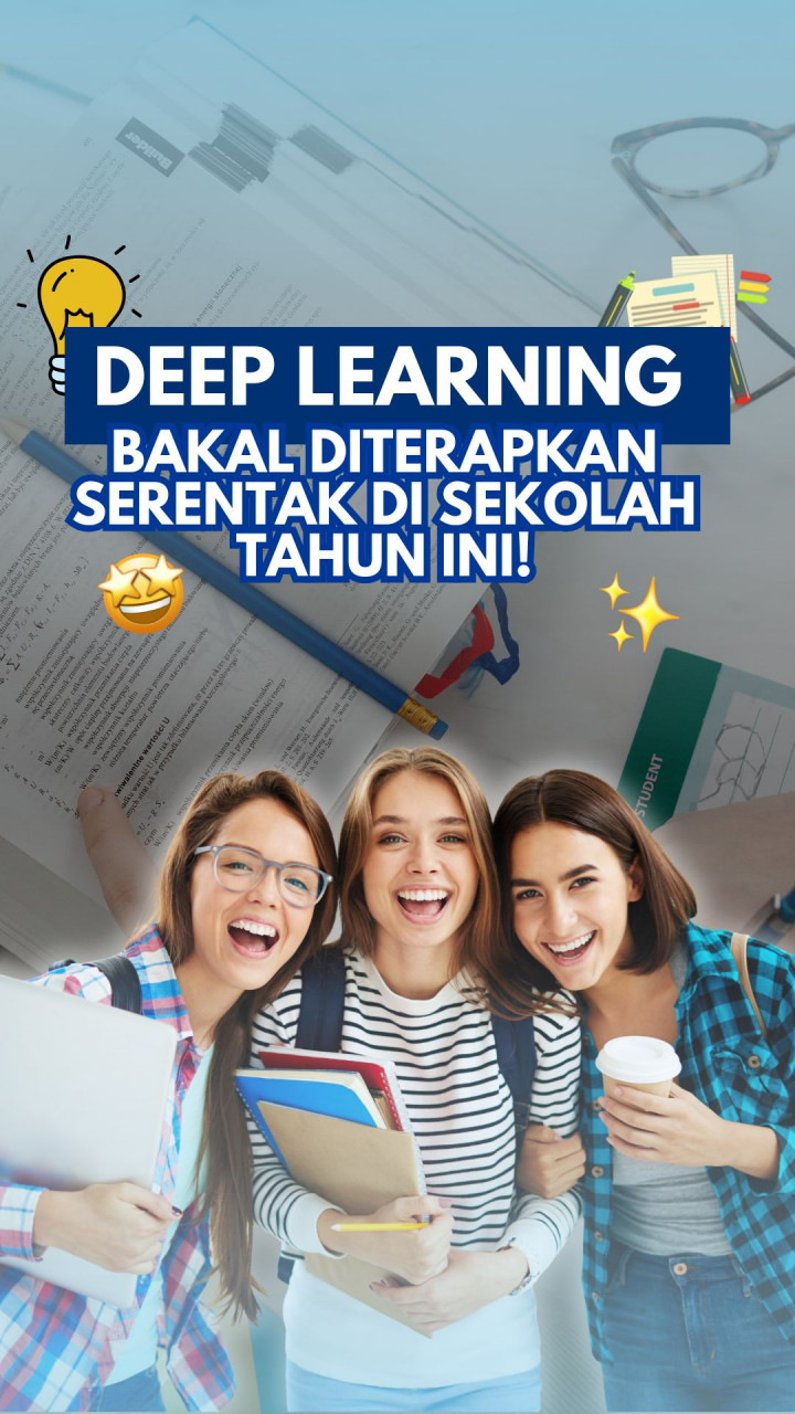 Deep Learning Bakal Diterapkan Serentak di Sekolah Tahun Ini!