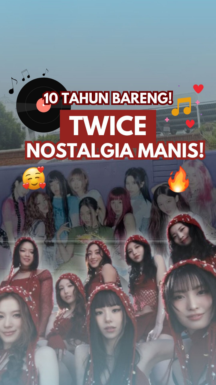 10 Tahun Bareng! TWICE Nostalgia Manis!