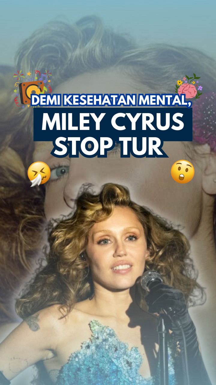 Demi Kesehatan Mental, Miley Cyrus Stop Tur