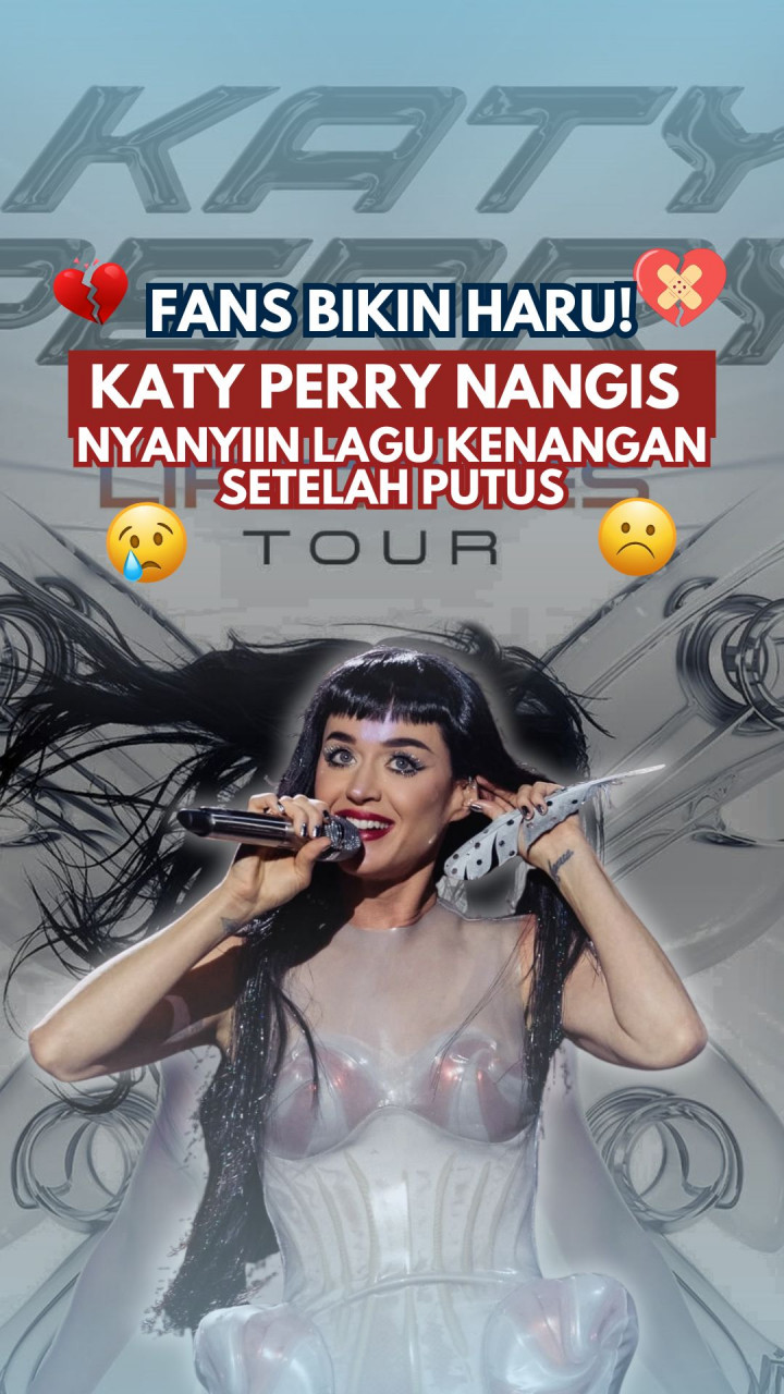 Fans Bikin Haru! Katy Perry Nangis Nyanyiin Lagu Kenangan Setelah Putus