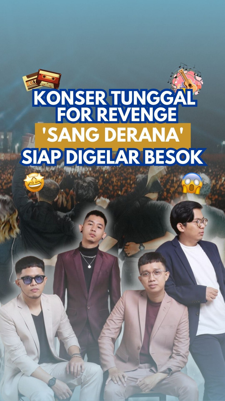 Konser Tunggal for Revenge, 'Sang Derana' Siap Digelar Besok