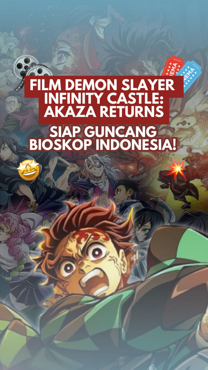 Film Demon Slayer Infinity Castle: Akaza Returns Siap Guncang Bioskop di Indonesia!