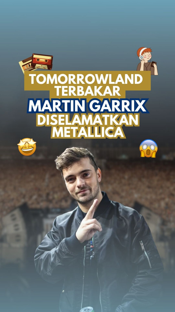 Tomorrowland Terbakar, Martin Garrix Diselamatkan Metallica