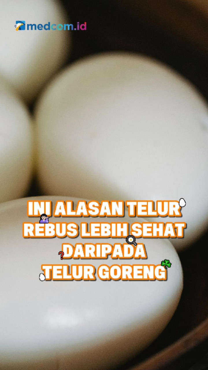 Ini Alasan Telur Rebus Lebih Sehat daripada Telur Goreng
