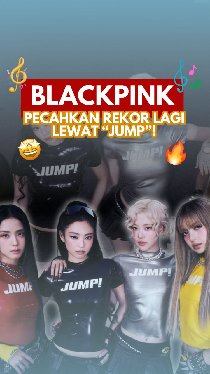 BLACKPINK Pecahkan Rekor Lagi Lewat “JUMP”!