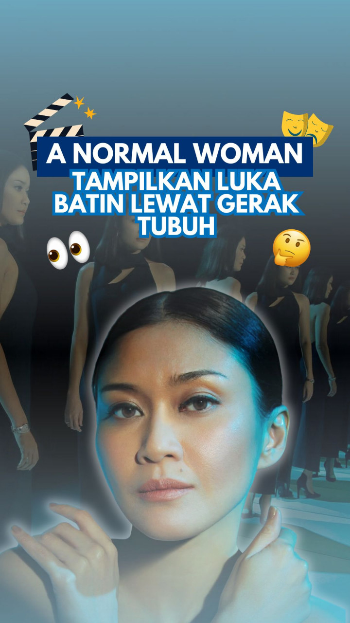 A Normal Woman Tampilkan Luka Batin Lewat Gerak Tubuh
