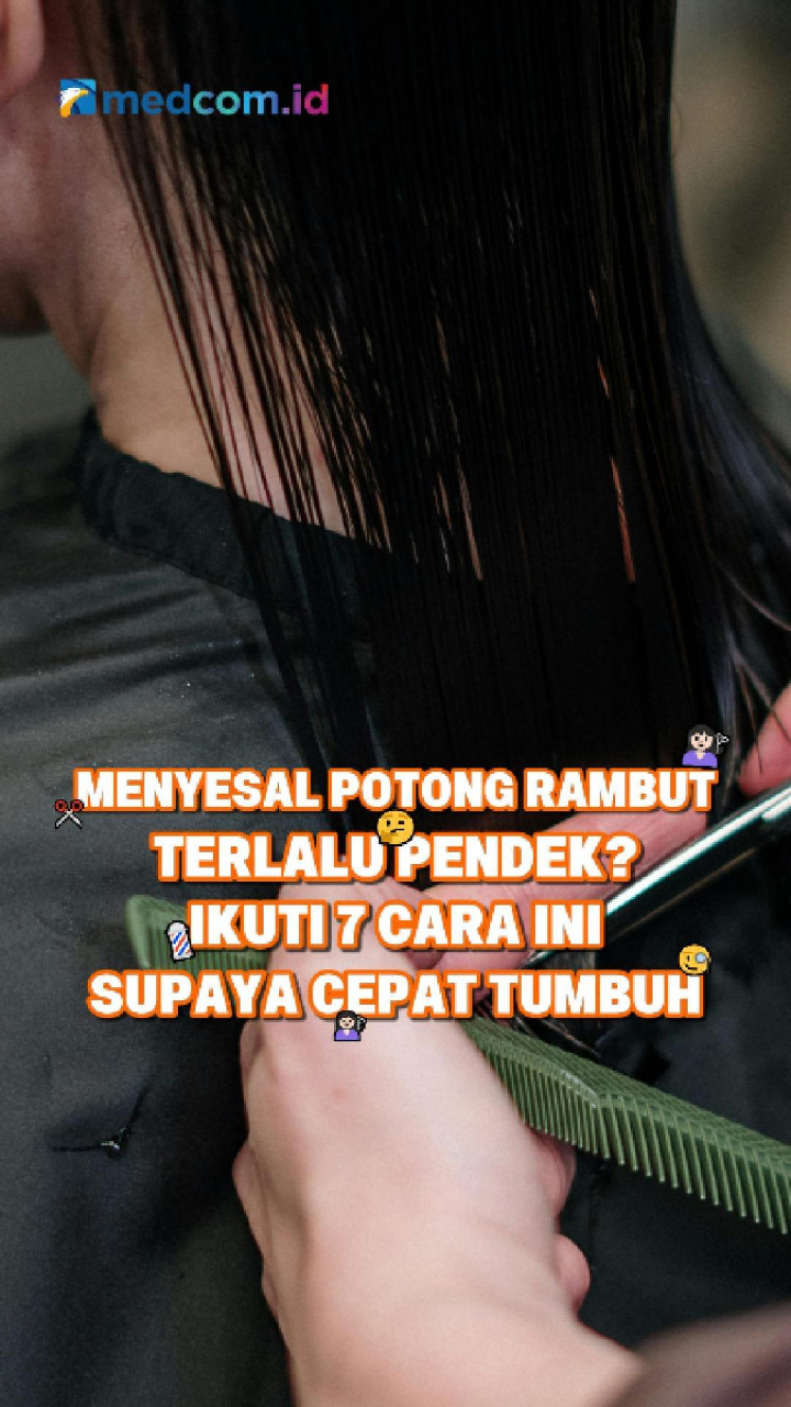 Menyesal Potong Rambut Terlalu Pendek? Ikuti 7 Cara Ini Supaya Cepat Tumbuh