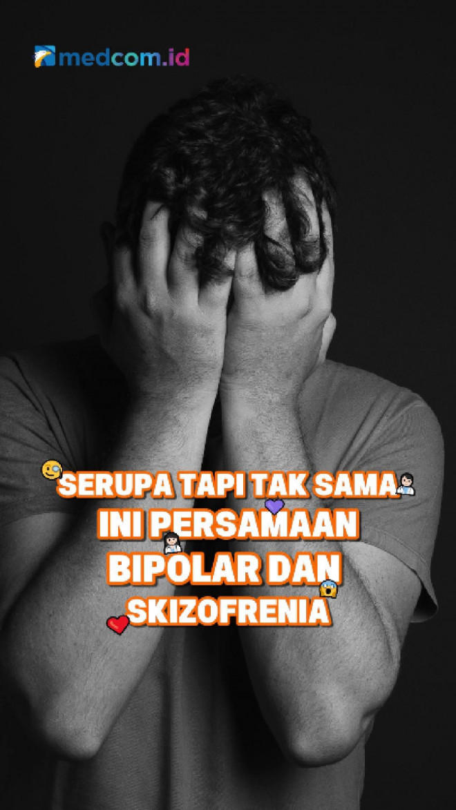 Serupa tapi Tak Sama, Ini Persamaan Bipolar dan Skizofrenia