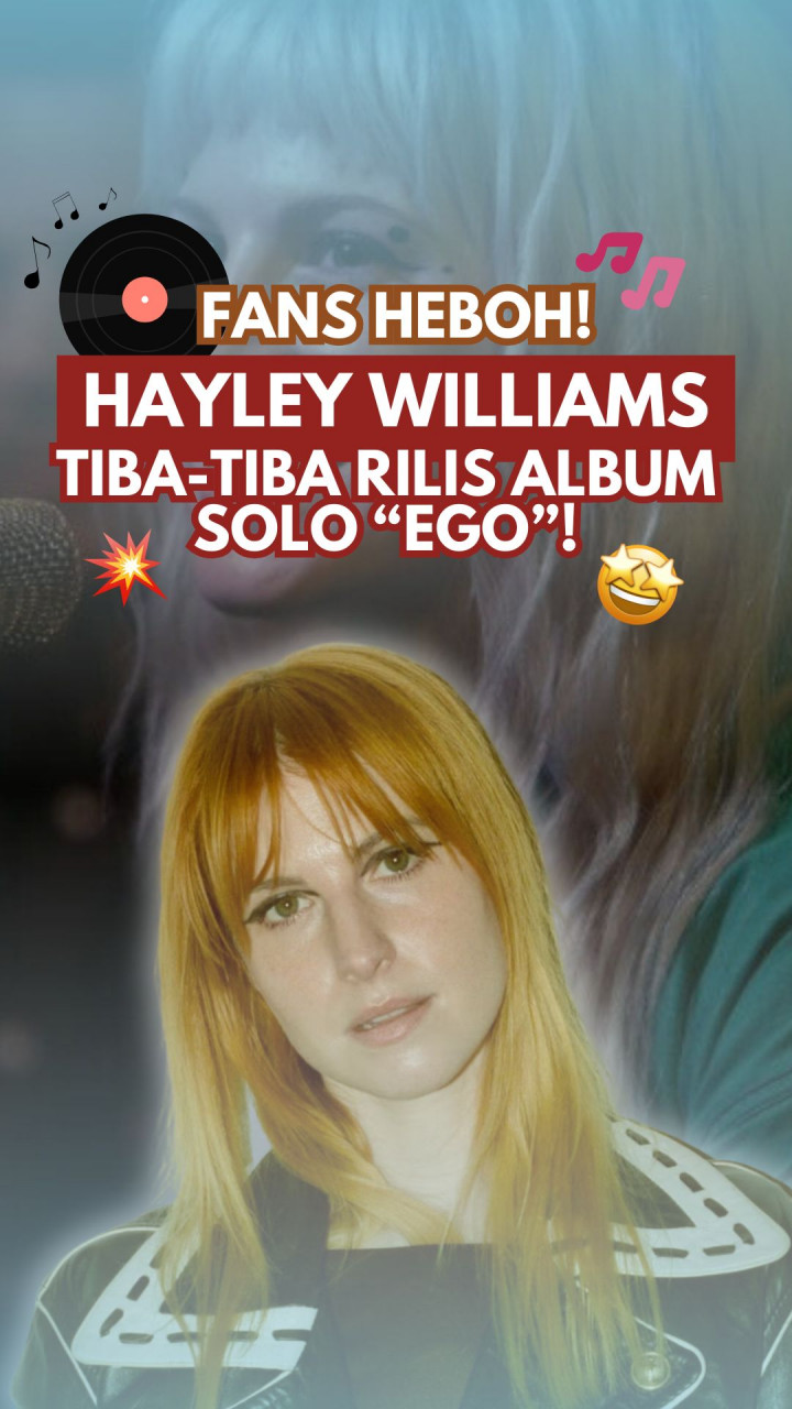 Fans Heboh! Hayley Williams Tiba-Tiba Rilis Album Solo “Ego”!