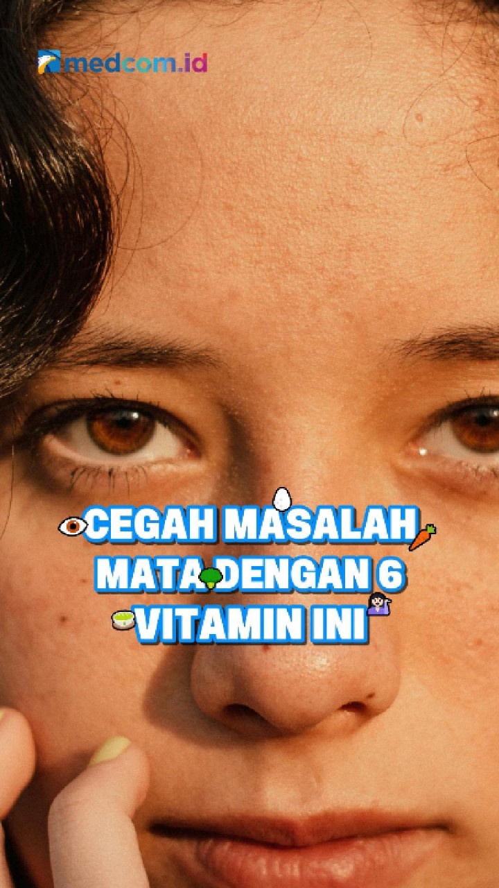 Cegah Masalah Mata dengan 6 Vitamin Ini