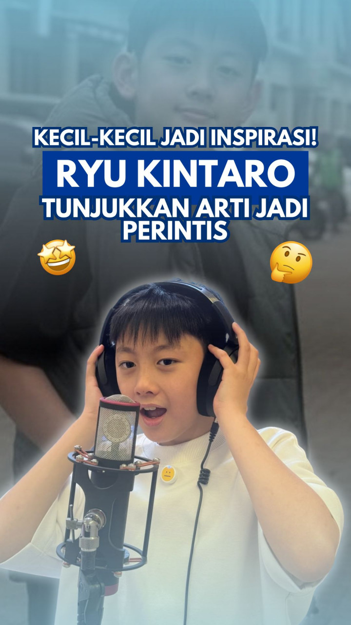 Kecil-Kecil Jadi Inspirasi! Ryu Kintaro Tunjukkan Arti Jadi Perintis