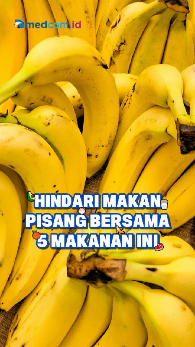 Hindari Makan Pisang Bersama 5 Makanan Ini