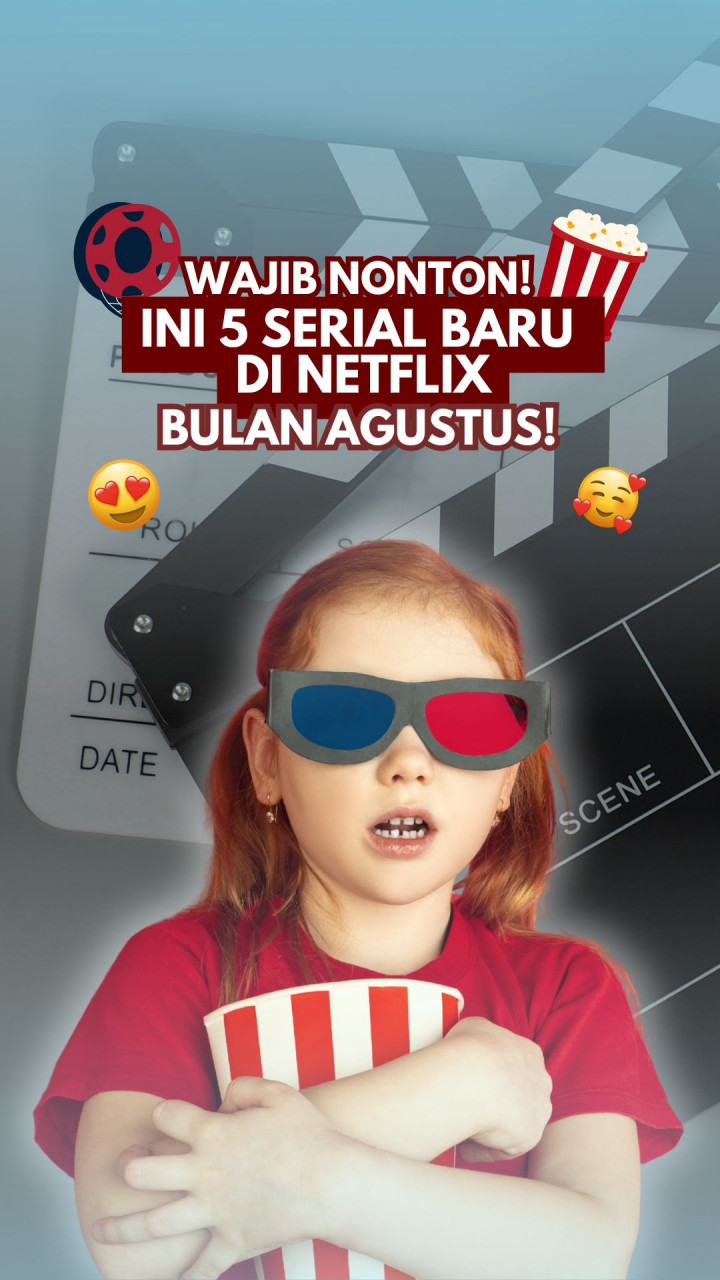 Wajib Nonton! Ini 5 Serial Baru di Netflix Bulan Agustus