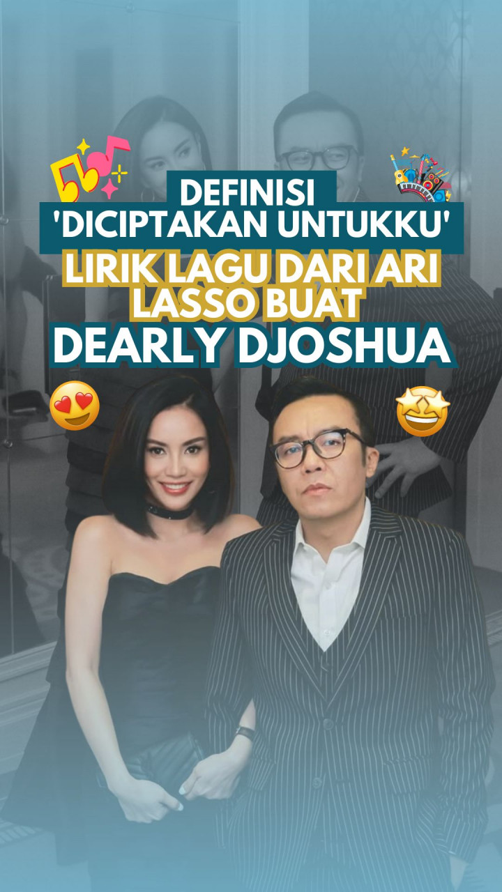 Definisi 'diciptakan untukku', lirik lagu Ari Lasso buat Dearly Djoshua