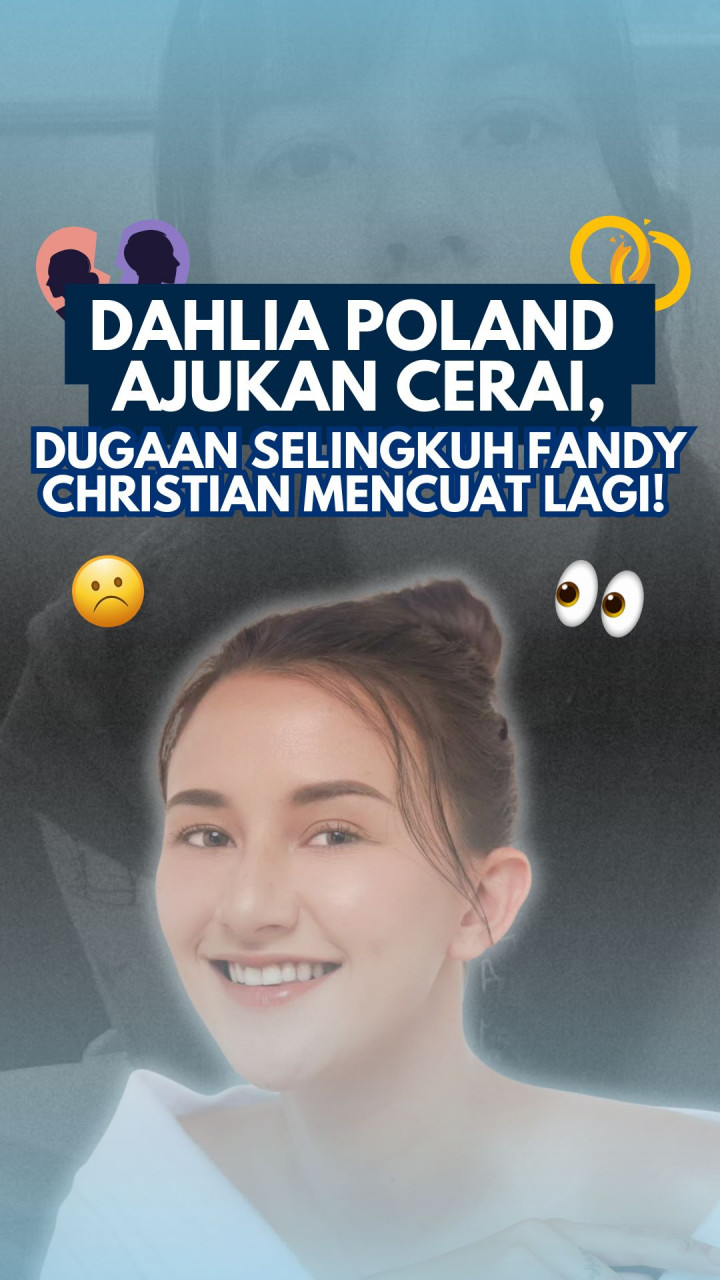 Dahlia Poland Ajukan Cerai, Dugaan Selingkuh Fandy Christian Mencuat Lagi!
